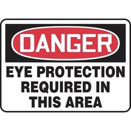 Accuform Safety Sign, DANGER EYE PROTECTION REQUIRED IN THIS AREA, 7 X 10, Aluminum MPPE011VA